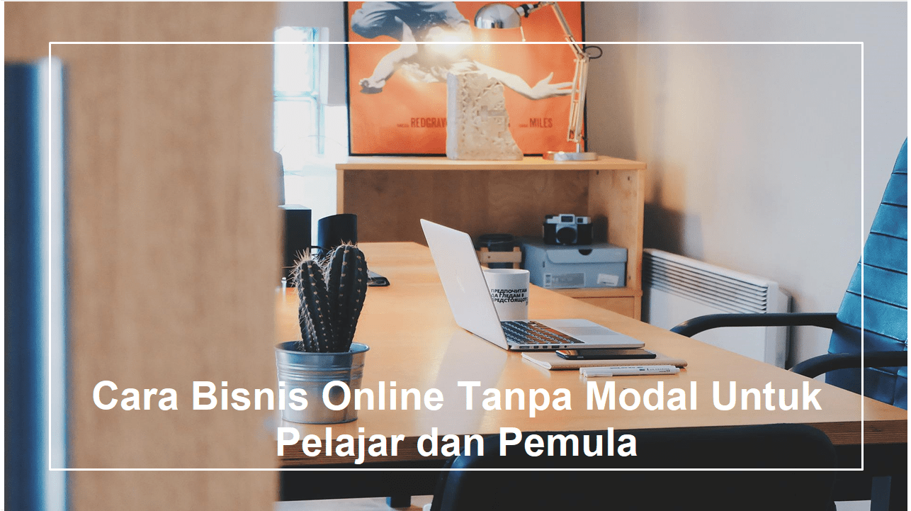 Cara Membangun Bisnis Online Tanpa Modal
